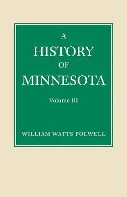 Geschichte von Minnesota Band 3 - History of Minnesota Volume 3