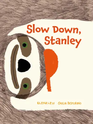 Langsam, Stanley - Slow Down, Stanley