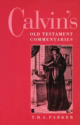 Calvins Kommentare zum Alten Testament - Calvin's Old Testament Commentaries