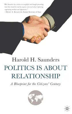 Politik ist eine Frage der Beziehung: Eine Blaupause für das Jahrhundert der Bürger - Politics Is about Relationship: A Blueprint for the Citizens' Century
