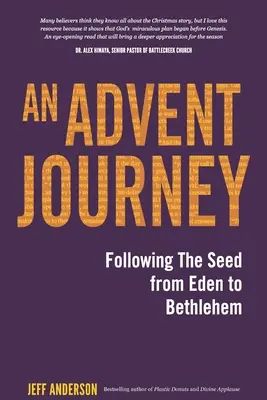 Eine Reise durch den Advent: Dem Samenkorn von Eden nach Bethlehem folgen - An Advent Journey: Following The Seed from Eden to Bethlehem