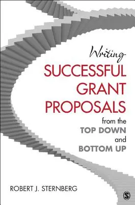 Erfolgreiche Zuschussanträge von oben nach unten und von unten nach oben schreiben - Writing Successful Grant Proposals from the Top Down and Bottom Up