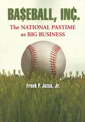 Baseball, Inc: Der nationale Zeitvertreib als großes Geschäft - Baseball, Inc.: The National Pastime as Big Business