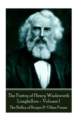 Die Poesie von Henry Wadsworth Longfellow - Band II: Der Belfried von Brügge und andere Gedichte - The Poetry of Henry Wadsworth Longfellow - Volume II: The Belfry of Bruges & Other Poems