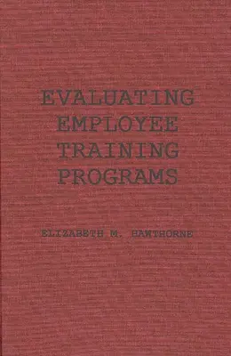 Evaluierung von Mitarbeiterschulungsprogrammen: Ein forschungsbasierter Leitfaden für Personalverantwortliche - Evaluating Employee Training Programs: A Research-Based Guide for Human Resources Managers