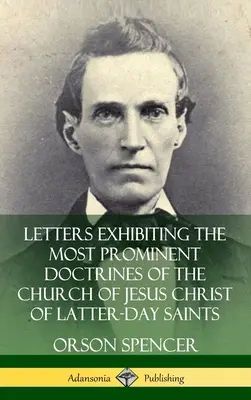 Briefe, die die bedeutendsten Lehren der Kirche Jesu Christi der Heiligen der Letzten Tage aufzeigen (Hardcover) - Letters Exhibiting the Most Prominent Doctrines of the Church of Jesus Christ of Latter-Day Saints (Hardcover)