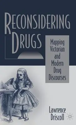 Drogen neu überdenken: Kartierung viktorianischer und moderner Drogendiskurse - Reconsidering Drugs: Mapping Victorian and Modern Drug Discourses