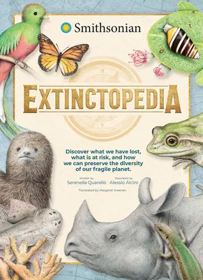 Extinctopedia: Entdecken Sie, was wir verloren haben, was gefährdet ist und wie wir die Vielfalt unseres zerbrechlichen Planeten bewahren können - Extinctopedia: Discover What We Have Lost, What Is at Risk, and How We Can Preserve the Diversity of Our Fragile Planet