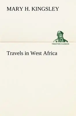 Reisen in Westafrika - Travels in West Africa