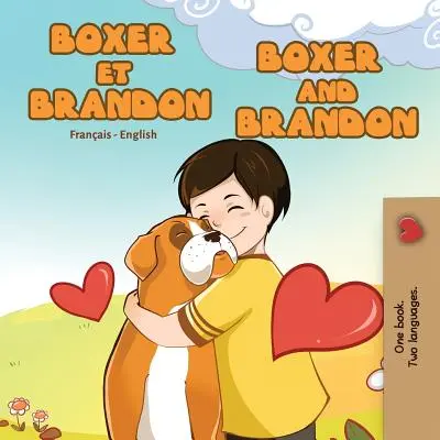 Boxer und Brandon Boxer und Brandon: Französisch Englisch Zweisprachige Ausgabe - Boxer et Brandon Boxer and Brandon: French English Bilingual Edition