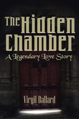 Die verborgene Kammer: Eine legendäre Liebesgeschichte - The Hidden Chamber: A Legendary Love Story