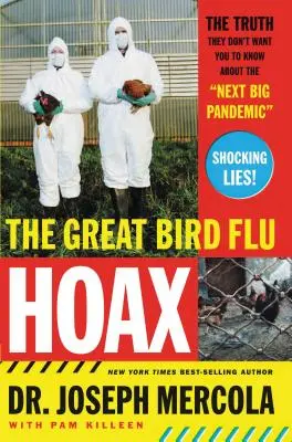 Der große Vogelgrippe-Hoax: Die Wahrheit über die „nächste große Pandemie“, die Sie nicht wissen sollen - The Great Bird Flu Hoax: The Truth They Don't Want You to Know about the 'Next Big Pandemic'