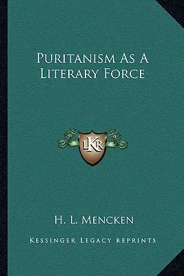 Puritanismus als literarische Kraft - Puritanism As A Literary Force