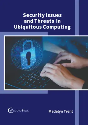 Sicherheitsfragen und Bedrohungen im Ubiquitären Computing - Security Issues and Threats in Ubiquitous Computing