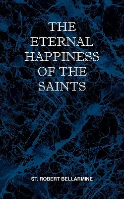 Die ewige Seligkeit der Heiligen - The Eternal Happiness of the Saints