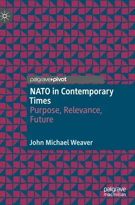 Die NATO in der heutigen Zeit: Zweck, Relevanz, Zukunft - NATO in Contemporary Times: Purpose, Relevance, Future