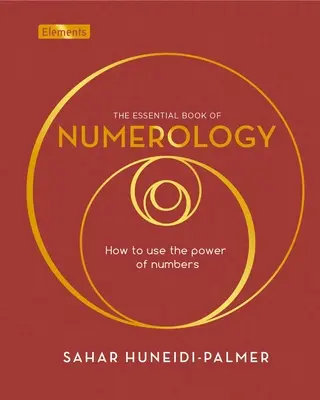 Das grundlegende Buch der Numerologie: Wie Sie die Kraft der Zahlen nutzen können - The Essential Book of Numerology: How to Use the Power of Numbers