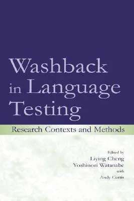 Washback in Sprachtests: Forschungskontexte und Methoden - Washback in Language Testing: Research Contexts and Methods