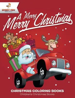 A Merry Merry Christmas - Weihnachts-Malbuch Kinder-Weihnachtsbücher - A Merry Merry Christmas - Christmas Coloring Books Children's Christmas Books