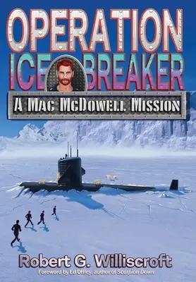 Operation Eisbrecher: Eine Mac McDowell-Mission - Operation Ice Breaker: A Mac McDowell Mission