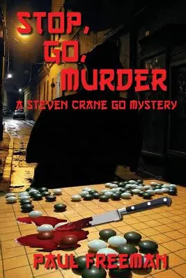 Stop, Go, Murder: Ein Steven Crane Go-Krimi - Stop, Go, Murder: A Steven Crane Go Mystery