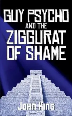 Guy Psycho und der Ziggurat der Schande - Guy Psycho and the Ziggurat of Shame