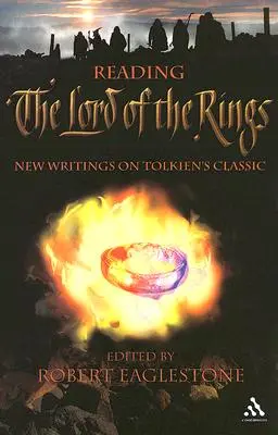 Der Herr der Ringe lesen: Neue Schriften zu Tolkiens Klassiker - Reading The Lord of the Rings: New Writings on Tolkien's Classic