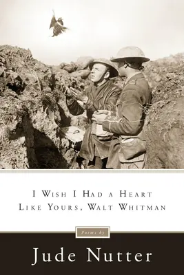 Ich wünschte, ich hätte ein Herz wie du, Walt Whitman - I Wish I Had a Heart Like Yours, Walt Whitman