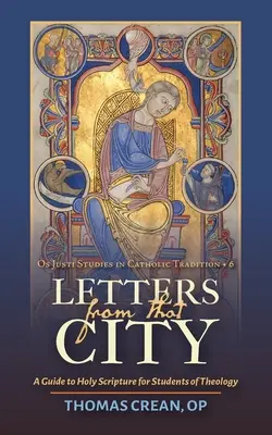 Briefe aus jener Stadt: Ein Leitfaden zur Heiligen Schrift für Theologiestudenten - Letters from that City: A Guide to Holy Scripture for Students of Theology