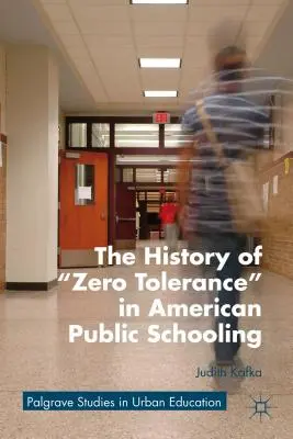 Die Geschichte der Nulltoleranz im öffentlichen Schulwesen Amerikas - The History of Zero Tolerance in American Public Schooling