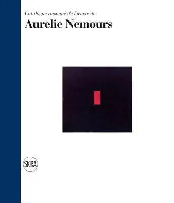 Aurlie Nemours: Raisonner Katalog - Aurlie Nemours: Catalogue Raisonne