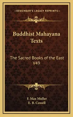 Buddhistische Mahayana-Texte: Die heiligen Bücher des Ostens V49 - Buddhist Mahayana Texts: The Sacred Books of the East V49