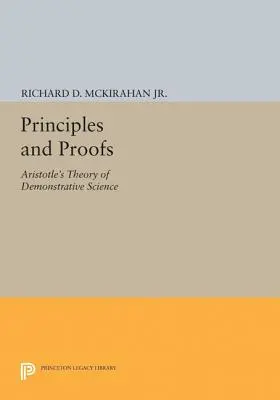 Prinzipien und Beweise: Aristoteles' Theorie der demonstrativen Wissenschaft - Principles and Proofs: Aristotle's Theory of Demonstrative Science