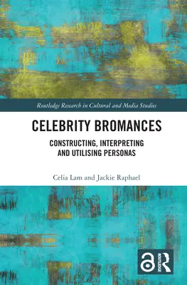 Berühmte Bromanzen: Konstruktion, Deutung und Nutzung von Persönlichkeiten - Celebrity Bromances: Constructing, Interpreting and Utilising Personas