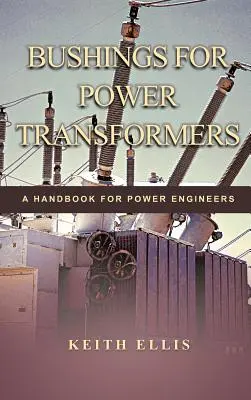 Buchsen für Leistungstransformatoren: Ein Handbuch für Energietechniker - Bushings for Power Transformers: A Handbook for Power Engineers