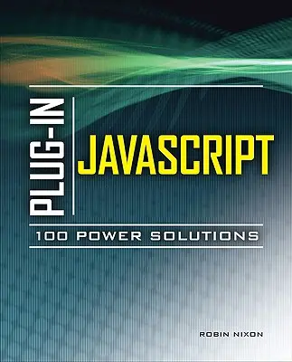 Plug-In JavaScript: 100 Power-Lösungen - Plug-In JavaScript: 100 Power Solutions