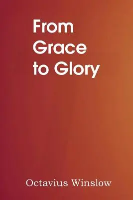 Von der Gnade zur Herrlichkeit - From Grace to Glory