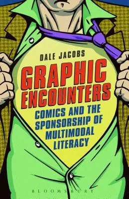 Grafische Begegnungen: Comics und die Förderung der multimodalen Alphabetisierung - Graphic Encounters: Comics and the Sponsorship of Multimodal Literacy