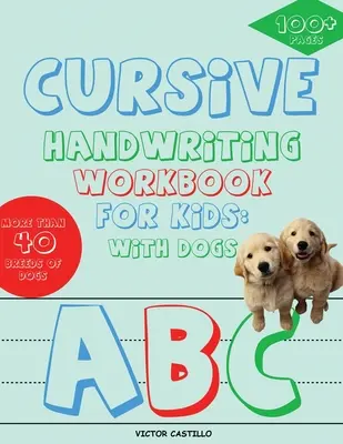 Cursive Handwriting Workbook für Kinder: Mit Hunden (Vollfarbige Ausgabe): Mit Hunden - Cursive Handwriting Workbook for Kids: With Dogs (Full-Color Edition): With Dogs