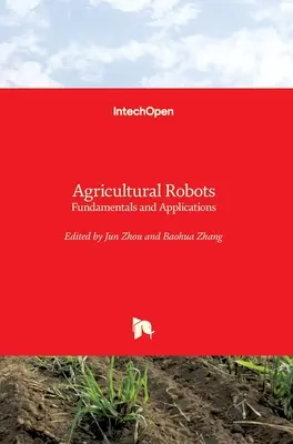 Agrarroboter: Grundlagen und Anwendungen - Agricultural Robots: Fundamentals and Applications