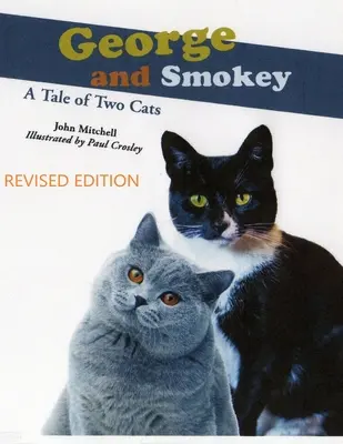 George und Smokey; Eine Geschichte von zwei Katzen - George And Smokey; A Tale of Two Cats