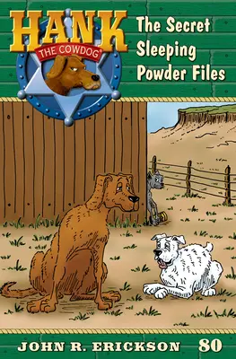 Die geheimen Akten des Schlafpulvers: Hank der Kuhhund Buch 80 - The Secret Sleeping Powder Files: Hank the Cowdog Book 80