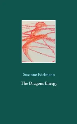 Die Energie der Drachen - The Dragons Energy