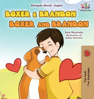 Boxer und Brandon (Portugiesisch Englisch Zweisprachiges Buch für Kinder - Brasilianisch) - Boxer and Brandon (Portuguese English Bilingual Book for Kids-Brazilian)
