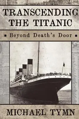 Transcending the Titanic: Jenseits der Tür des Todes - Transcending the Titanic: Beyond Death's Door