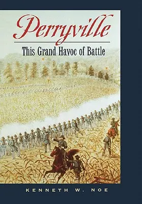 Perryville: Das große Schlachtengetümmel - Perryville: This Grand Havoc of Battle