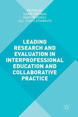 Führen von Forschung und Evaluation in der interprofessionellen Ausbildung und kollaborativen Praxis - Leading Research and Evaluation in Interprofessional Education and Collaborative Practice