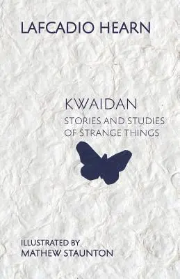 Kwaidan: Geschichten und Studien über seltsame Dinge - Kwaidan: Stories and Studies of Strange Things