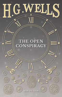 Die offene Verschwörung und andere Schriften - The Open Conspiracy and Other Writings