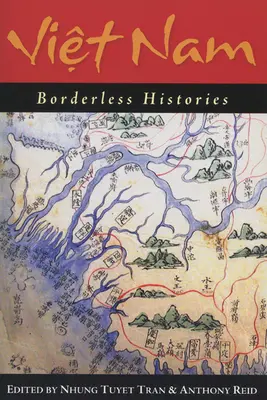 Vietnam: Grenzenlose Geschichte(n) - Viet Nam: Borderless Histories